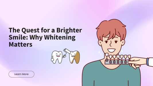 The Quest for a Brighter Smile: Why Whitening Matters