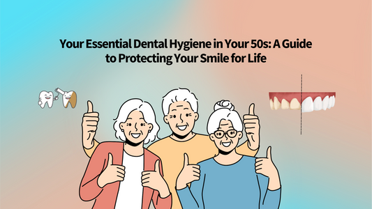 Your Essential Dental Hygiene in Your 50s: A Guide to Protecting Your Smile for Life