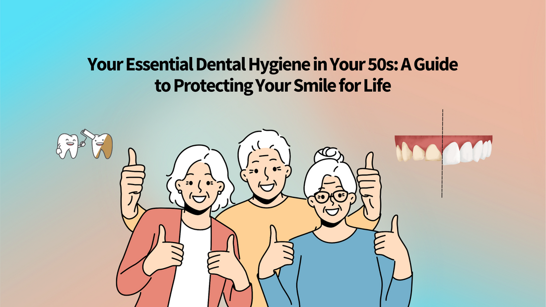 Your Essential Dental Hygiene in Your 50s: A Guide to Protecting Your Smile for Life